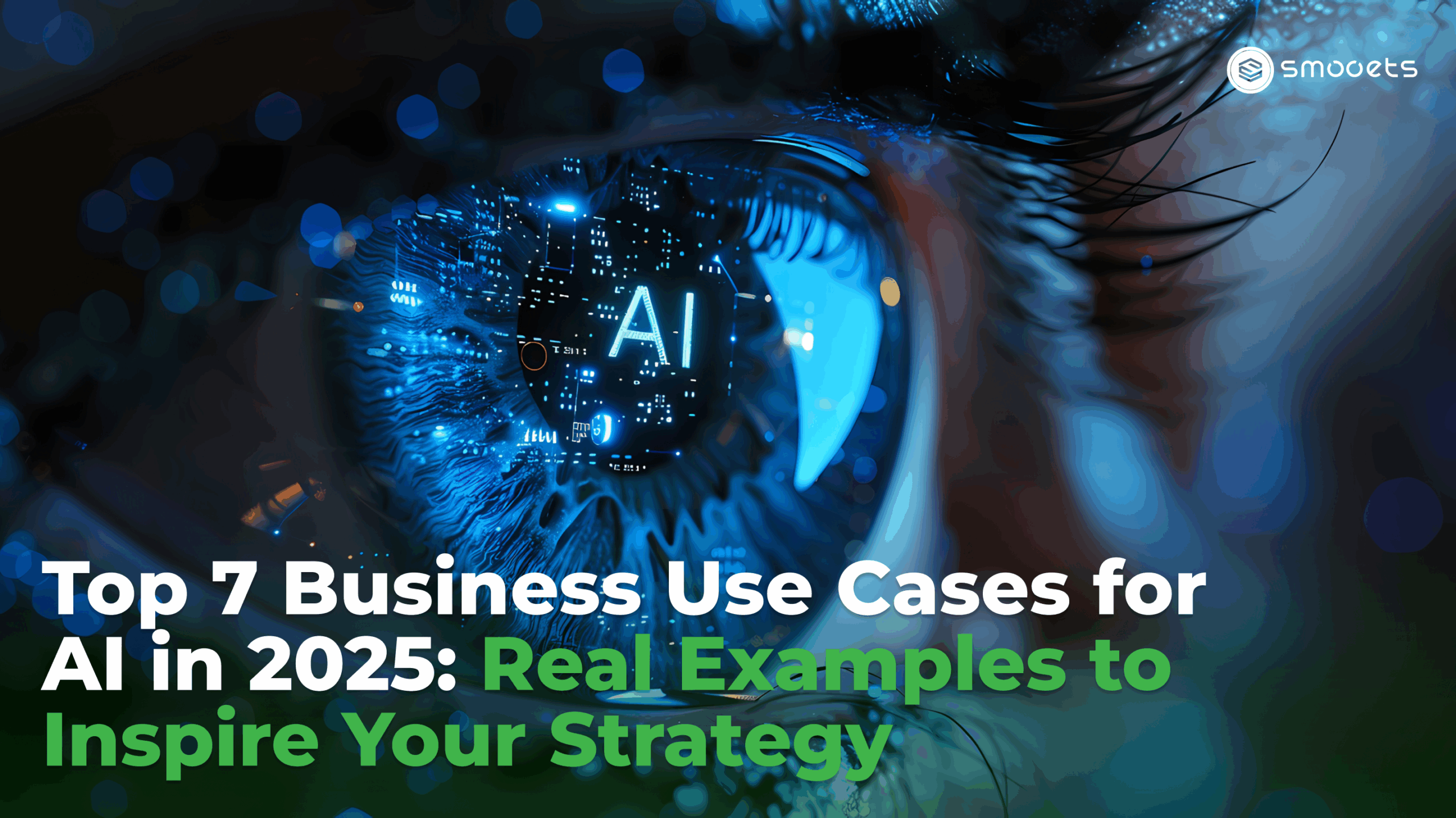 Top 7 Business Use Cases for AI in 2025: Real Examples to Inspire Your Strategy